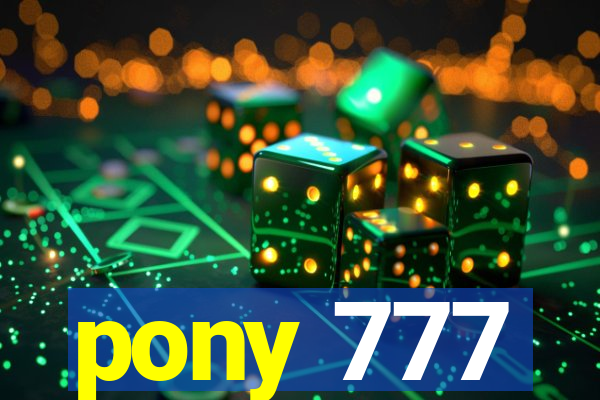 pony 777